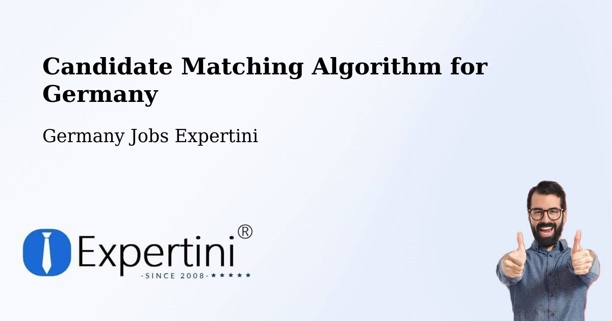 Candidate Matching Algorithm Overview – Wesseling - Germany Jobs Expertini