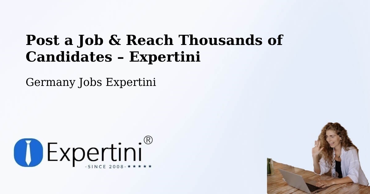 Post a Job in Wesseling – Hire the Right Talent - Wesseling, Germany Jobs Expertini