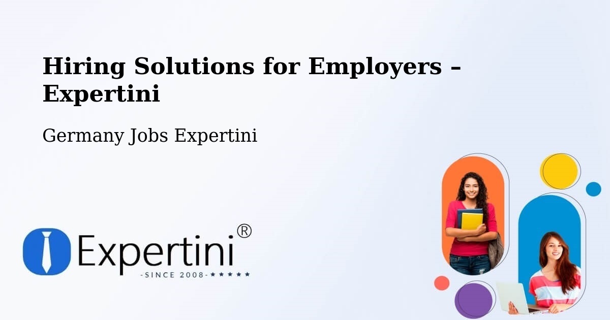 Hiring Solutions for Employers in Wesseling - Wesseling, Germany Jobs Expertini