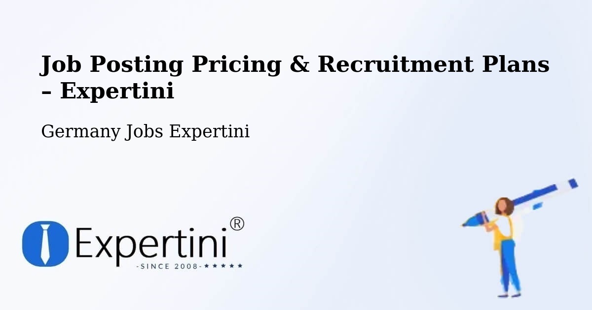 Job Posting Pricing & Recruitment Plans – Wesseling - Wesseling, Germany Jobs Expertini